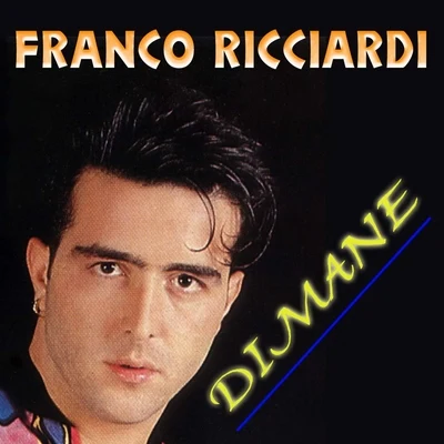 Franco Ricciardi Dimane