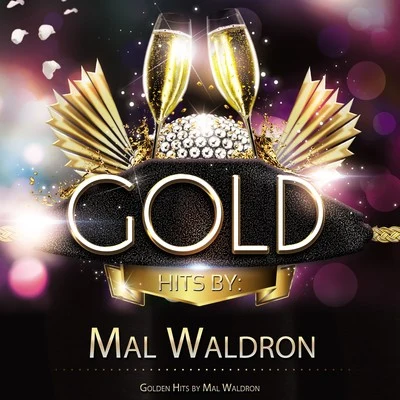 Mal Waldron Golden Hits By Mal Waldron