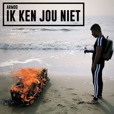 Armoo Ik ken jou niet