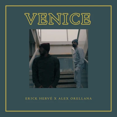 Alex Orellana/Erick Hervé/Yeke Boy Venice