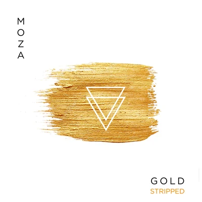 Moza Gold (Stripped)