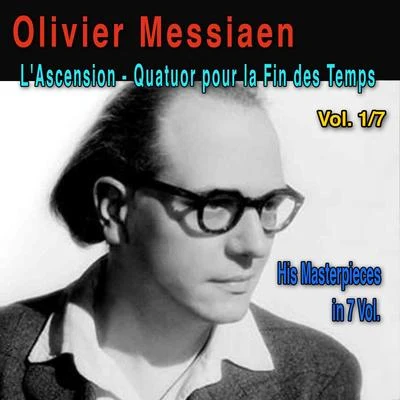 Léopold Stokowski Olivier Messiaen, Vol. 17: LAscension (Méditation sur quatre thèmes symphoniques - 1933) & Quatuor pour la Fin des Temps (Inspiré du Livre des