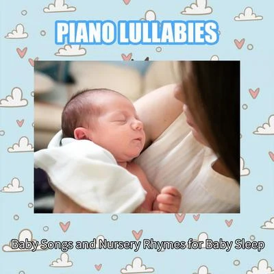 Rockabye Lullaby/Sleep Baby Sleep/Bedtime Baby Piano Lullabies: Baby Songs and Nursery Rhymes for Baby Sleep