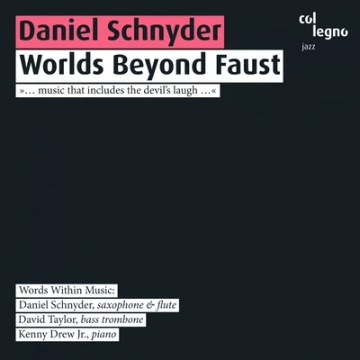 Daniel Schnyder Worlds Beyond Faust