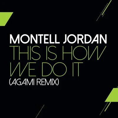 Montell Jordan This Is How We Do It (Agami Remix)