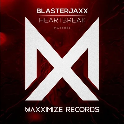 Blasterjaxx Heartbreak (Extended Mix)