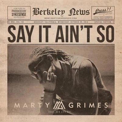 Marty Grimes/Rex Life Raj Say It Ain't So (feat. Rexx Life Raj)