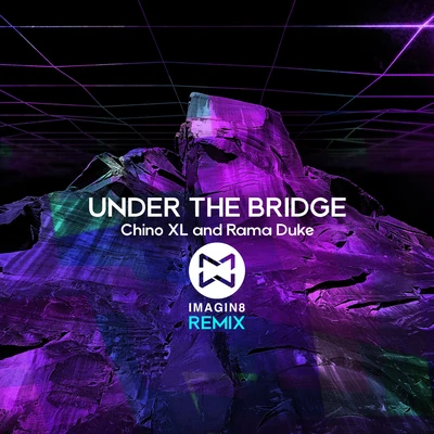 Chino XL/Rama Duke Under the Bridge (Imagine8 Remix)