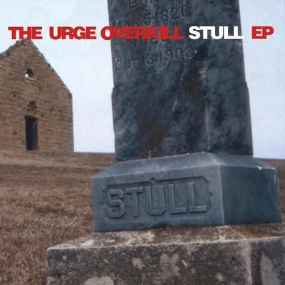 Urge Overkill Stull