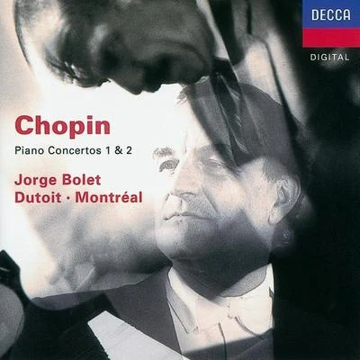 Charles Dutoit/Jorge Bolet/Orchestre Symphonique de Montréal Chopin: Piano Concertos Nos.1 & 2