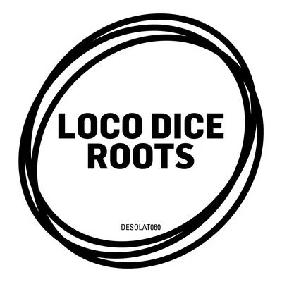 Loco Dice Roots