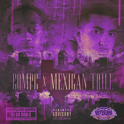 Mexican Trill/Compc/DJ OG Ron C Chopped Not Slopped