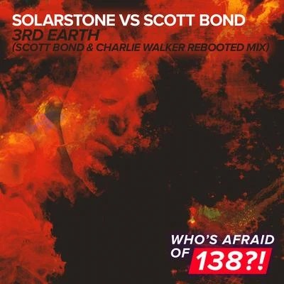 Scott Bond/Solarstone 3rd Earth (Scott Bond & Charlie Walker Rebooted Remix)