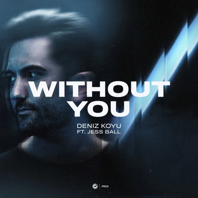 Deniz Koyu/Jess Ball Without You