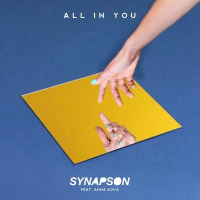 Synapson All In You (feat. Anna Kova)