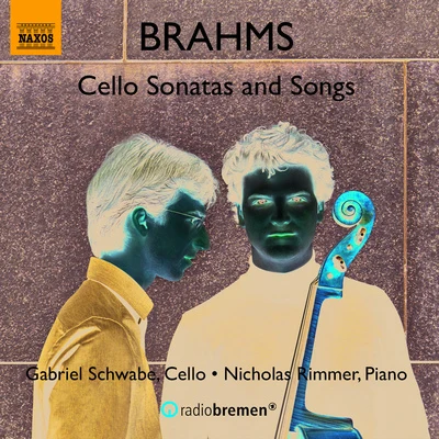 Gabriel Schwabe/布拉姆斯 BRAHMS, J.: Cello Sonatas Nos. 1 and 26 Lieder (arr. G. Schwabe and N. Rimmer for cello and piano) (G. Schwabe, Rimmer)