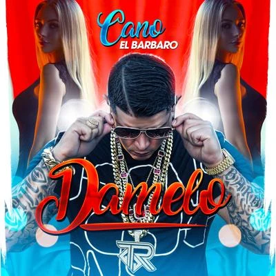 Cano El Barbaro Dámelo