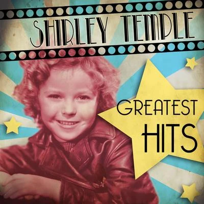 Shirley Temple Greatest Hits