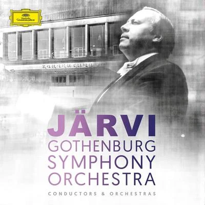 Neeme Järvi/Gothenburg Symphony Orchestra Neeme Järvi & Gothenburg Symphony Orchestra