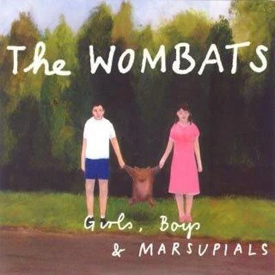 The Wombats Girls, Boys & Marsupials