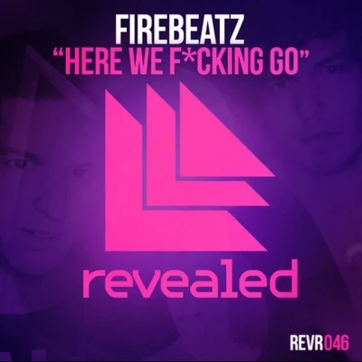 Firebeatz Here We F*cking Go