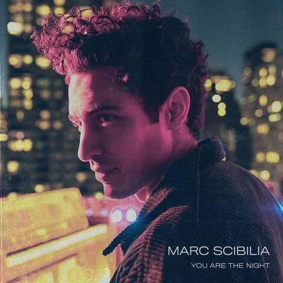 Marc Scibilia You Are The Night