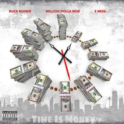 Million Dolla Moe/Ruck Ruiner/E NESS Time Is Money