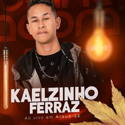 Kaelzinho Ferraz Ao Vivo em Arauá - SE