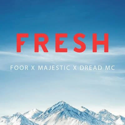 FooR/Majestic/Dread MC Fresh