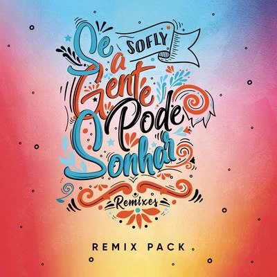 SoFLY Se a Gente Pode Sonhar (D-Groov Remix) (Radio Mix)