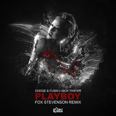 Nick Thayer/Dodge & Fuski Playboy (Fox Stevenson Remix)