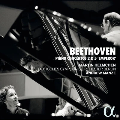 Andrew Manze/Deutsches Symphonie-Orchester Berlin/Martin Helmchen Beethoven: Piano Concertos 2 & 5 Emperor