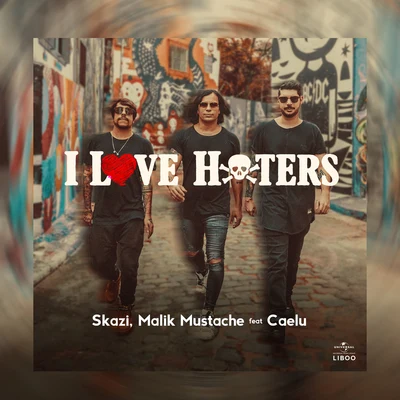 Malik Mustache/Skazi I Love Haters (Extended)