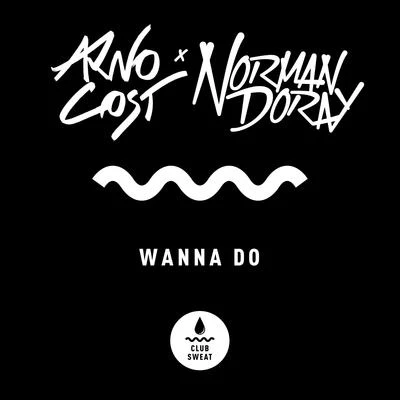 Arno Cost/Norman Doray Wanna Do