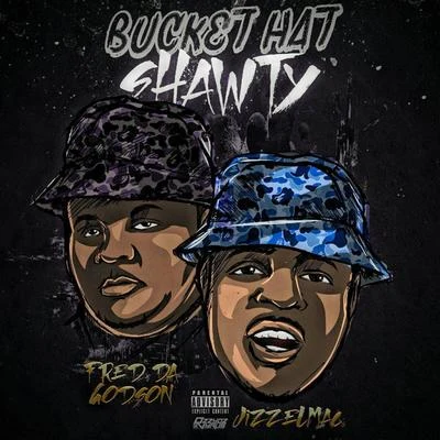 Fred The Godson/Jizzel Mac/Elsha Entertainment Bucket Hat Shwaty (feat. Fred the Godson & Elsha Entertainment)