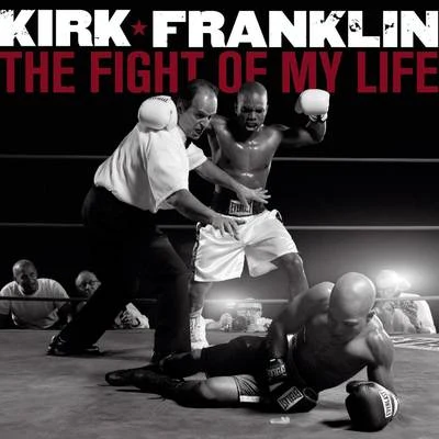 Kirk Franklin The Fight Of My Life