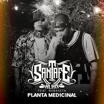 Santa Fe Klan/Bubaseta Planta Medicinal (feat. Bubaseta)