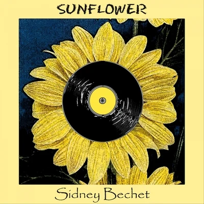 Sidney Bechet Sunflower