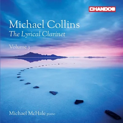 Michael McHale/Michael Collins The Lyrical Clarinet, Vol. 3