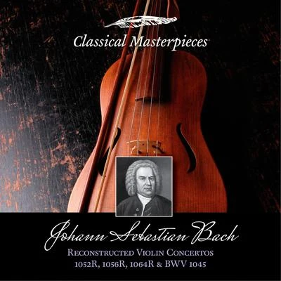 Isabelle Faust Johann Sebastian Bach: Reconstructed Violin Concertos BWV1052R,1056R,1064R & BWV1045