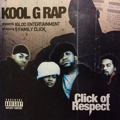 Kool G Rap Introducing 5 Family Click: Click of Respect