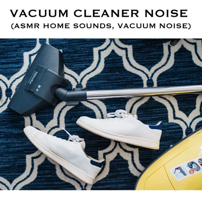 White Noise Radiance/White Noise ASMR/Vacuum Sounds Vacuum Cleaner Noise (ASMR Home Sounds, Vacuum Noise)