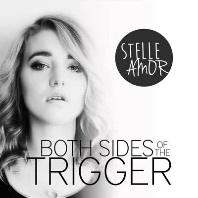 Stelle Amor Both Sides of the Trigger