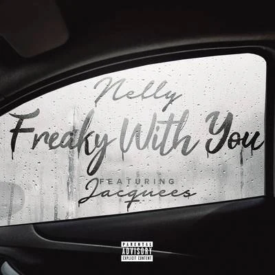 Nelly Freaky with You