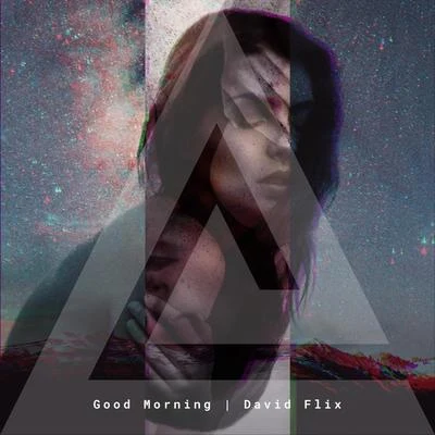 David Flix Good Morning