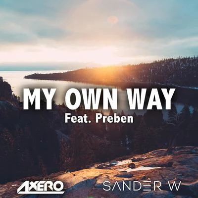 Axero My Own Way (feat. Preben)