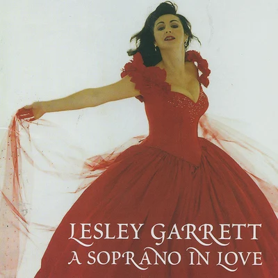 Lesley Garrett Lesley Garrett - A Soprano in Love