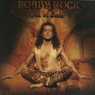 Bobby Rock Out Of Body