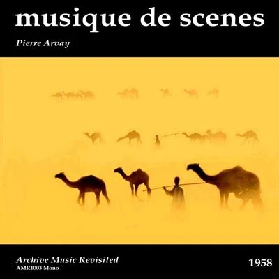 Pierre Arvay Musique de Scenes, Vol. 1