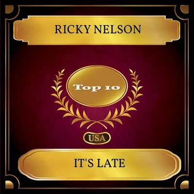 Ricky Nelson It's Late (Billboard Hot 100 - No. 09)